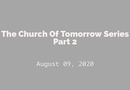 The Church of Tomorrow Part 2