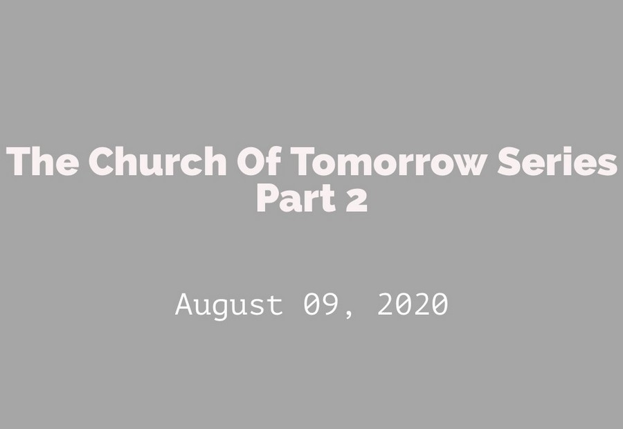The Church of Tomorrow Part 2
