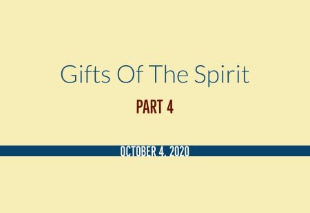 Gifts of the Spirit Part 4