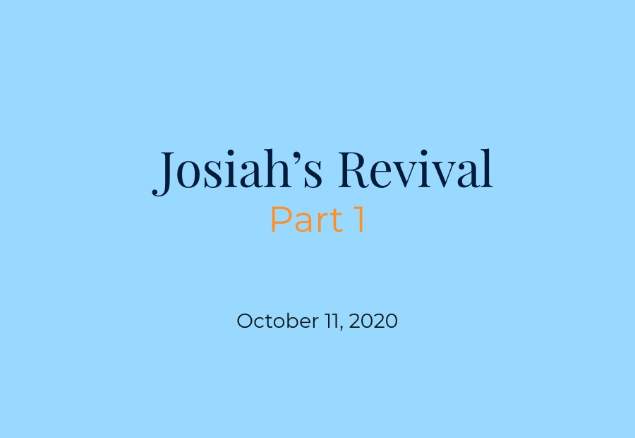 Josiah’s Revival Part 1
