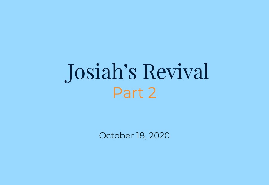 Josiah’s Revival Part 2