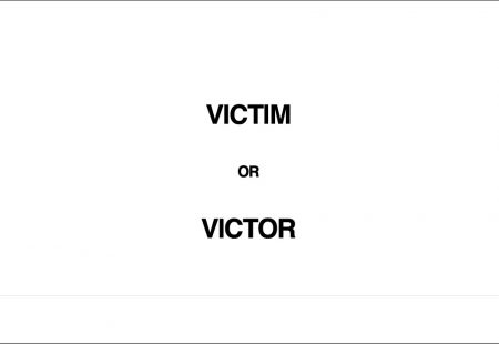 Victim or Victor