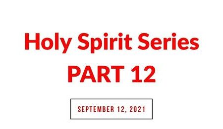 Holy Spirit Series Part 12