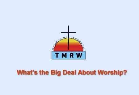 What Is The Big Deal About Worship?