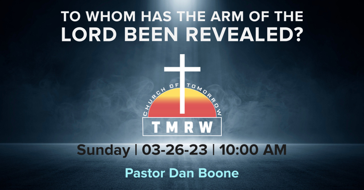 To Whom Has The Arm Of The Lord Been Revealed?
