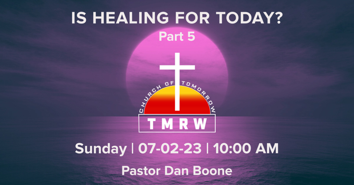 Is Healing For Today? – Part 5