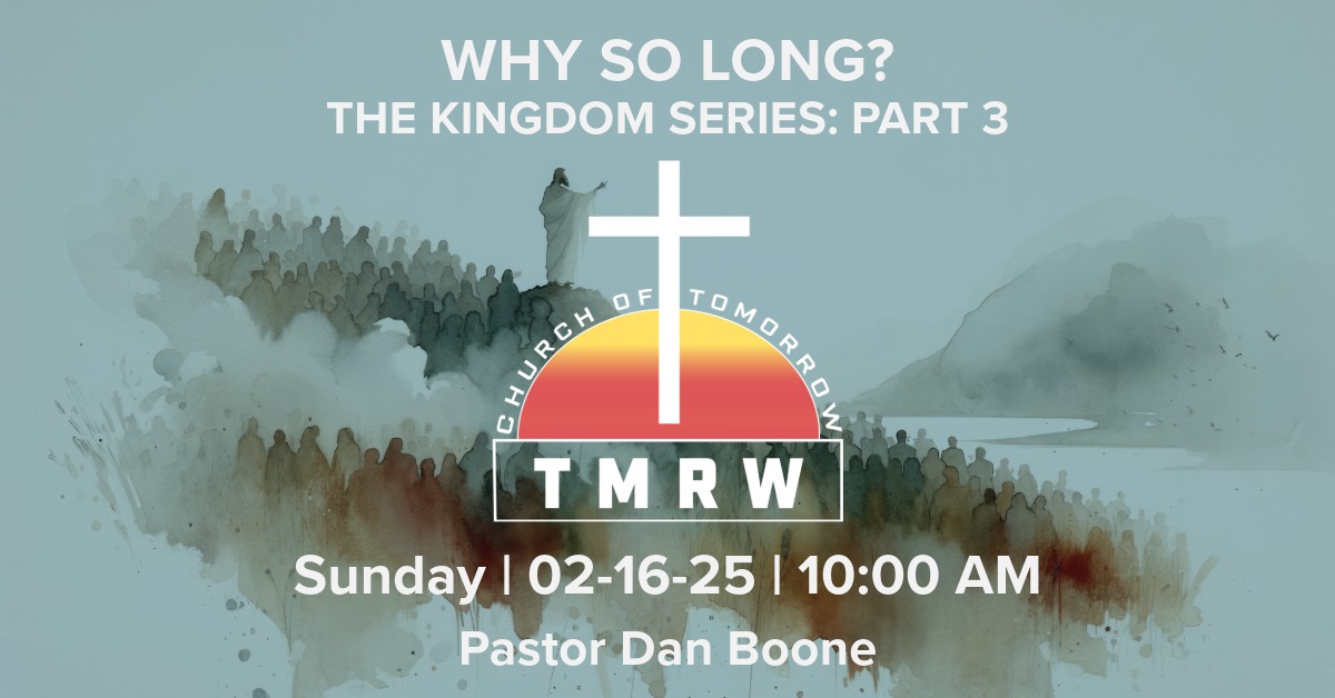 The Kingdom Part 3 – Why So Long?