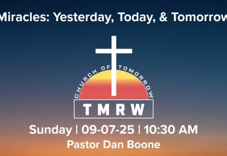 Miracles – Yesterday, Today, & Tomorrow