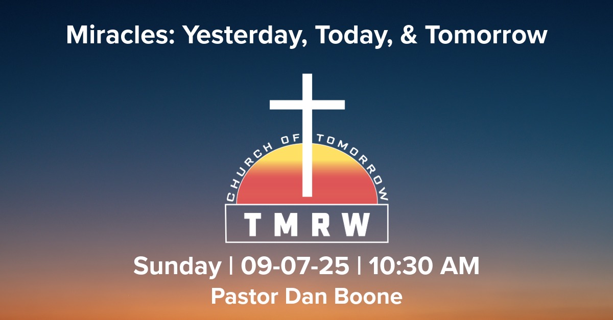 Miracles – Yesterday, Today, & Tomorrow